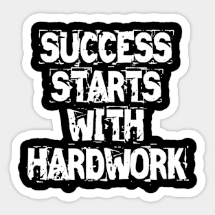 Success Starts With Hardwork Sticker